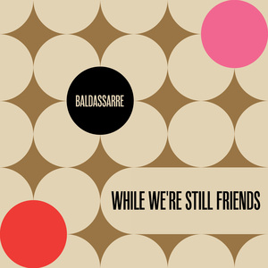 While We're Still Friends