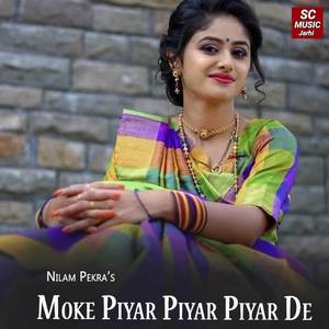 Moke Piyar Piyar Piyar De