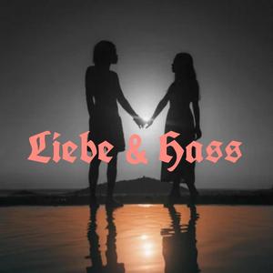 Liebe & Hass