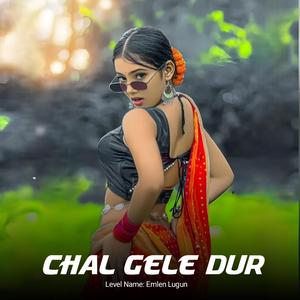 Chal Gele Dur