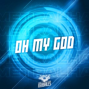 Oh My God