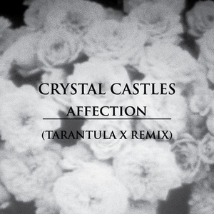 Affection (Tarantula X Remix)