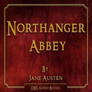 Northanger Abbey - Jane Austen Part 2 of 2