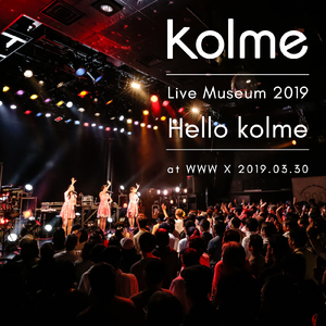 Tie me down (kolme Live Museum 2019 ～Hello kolme～ (WWW X 2019.03.30))