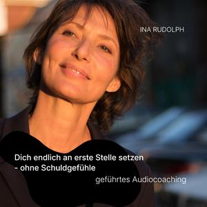 Mich an erste Stelle setzen – Schuldgefühle loslassen