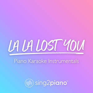 La La Lost You (Originally Performed by NIKI) (Piano Karaoke Version)