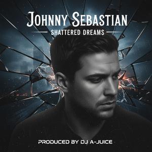 Shattered Dreams (feat. Johnny Sebastian) (DJ A-JUICE Freestyle Mix)