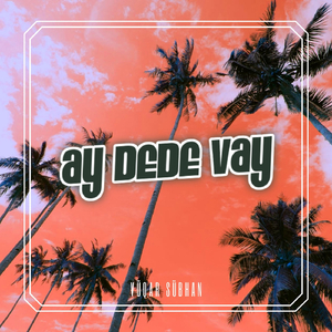 Ay Dede Vay (Remix)