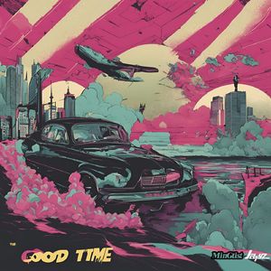 Good Time(MinGtist & Jel7yz 2K23 Bootleg)