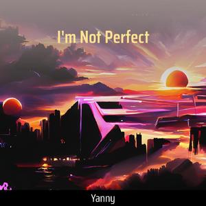 I'm Not Perfect