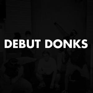 DEBUT DONKS