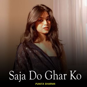 Saja Do Ghar Ko