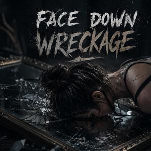 Face Down Wreckage