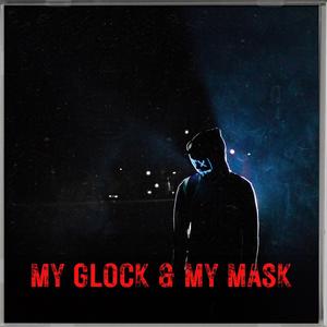My Glock & My Mask (feat. Polo Saucy)