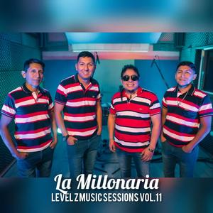 Grupo La Millonaria: Level Z Music Sessions, Vol. 11