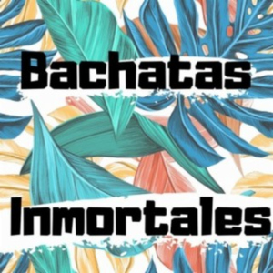 Bachatas Inmortales