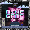 Mafia Do Funk OFC - Montagem Minegame Da Sul