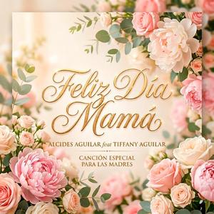 FELIZ DÍA MAMÁ