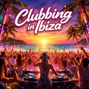 Clubbing in Ibiza