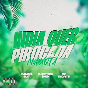INDIA QUER PIROCADA NA XOTA