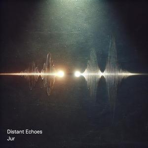 Distant Echoes