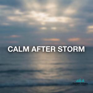 Calm After Storm (ambient chill music & Deep House)