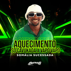 Aquecimento Só Cavukada X Vapo Vapo