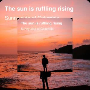 The sun is ruffling rising