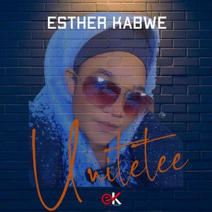 Esther Kabwe Unitetee