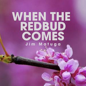 When the Redbud Comes
