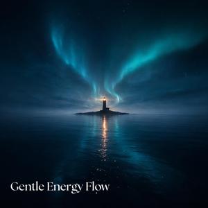 Gentle Energy Flow