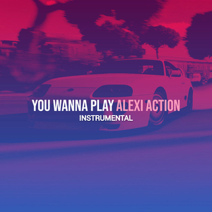 You Wanna Play (Instrumental)