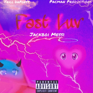 Fast Luv (feat. Jackboi Messi & Pacman)