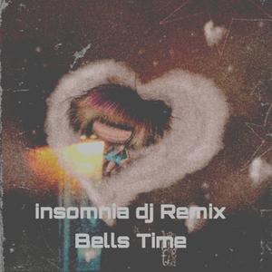 Bells Time (insomnia dj Remix)
