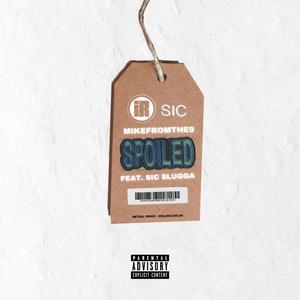 Spoiled (feat. Sic Slugga)