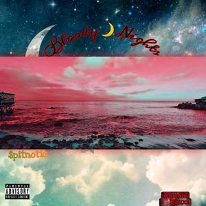 Bloody Nights (feat. $pitnotic)
