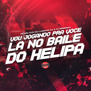 Vou Jogando pra Você La no Baile do Helipa