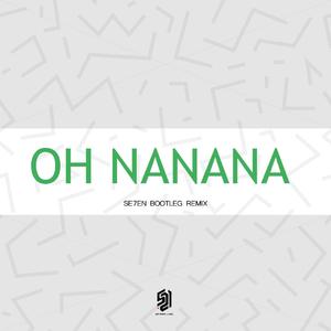 Oh Nanana（小博 SE7EN / DJ Emi Bootleg）