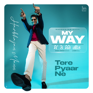 Tere Pyaar Ne (From "My Way Main Te Mere Geet")