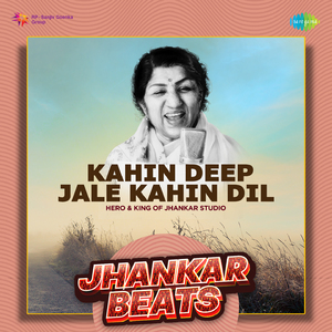 Kahin Deep Jale Kahin Dil - Jhankar Beats