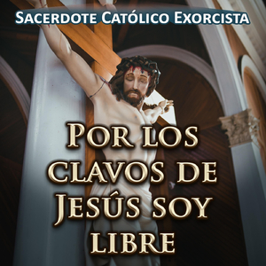 Por Los Clavos De Jesús Soy Libre