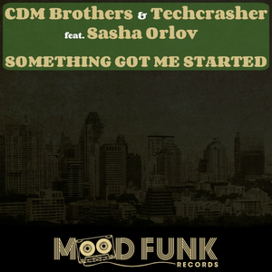 Something Got Me Started (Original Mix)