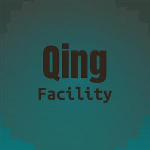 Qing Facility