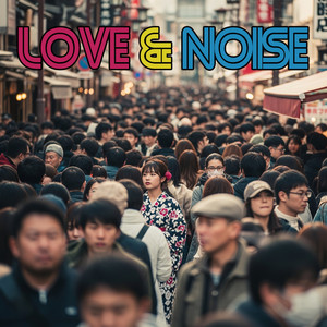 LOVE & NOISE