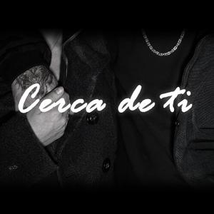 CERCA DE TI