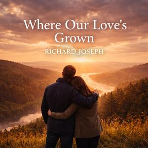 Where Our Loves Grown