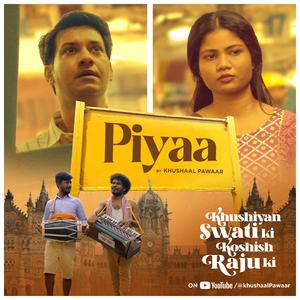 piyaa (from Khushiyan Swati ki Koshish Raju ki)
