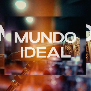 MUNDO IDEAL