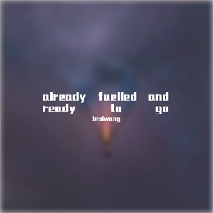 already fuelled and ready to go