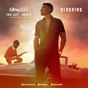 BLOCKING MY WAY (feat. ERIC JAYE, DAYO G, RAS KASS, LIL FLIP & CHAPTA) (REMIX) (REMIX)
